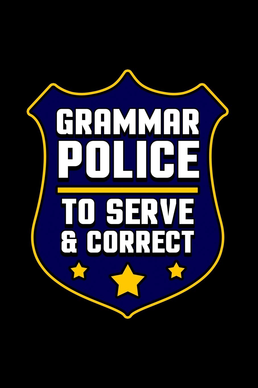 Graphic saying grammar police to serve and correct